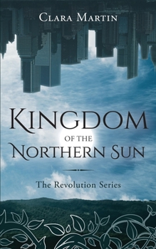 Kingdom of the Northern Sun: The Revolution Series