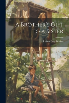 Paperback A Brother's Gift to a Sister Book