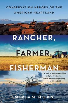 Paperback Rancher, Farmer, Fisherman: Conservation Heroes of the American Heartland Book