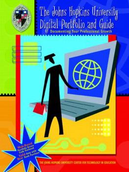 Paperback The Johns Hopkins University Digital Portfolio and Guide: Documenting Your Professional Growth Book