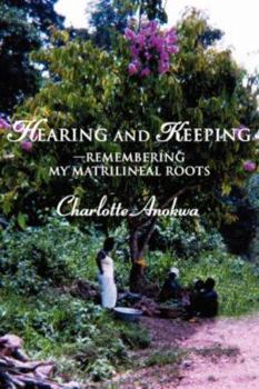 Paperback Hearing and Keeping--Remembering my Matrilineal Roots Book