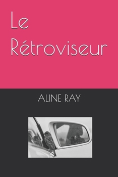 Le Rétroviseur (French Edition)