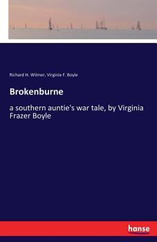 Paperback Brokenburne: a southern auntie's war tale, by Virginia Frazer Boyle Book