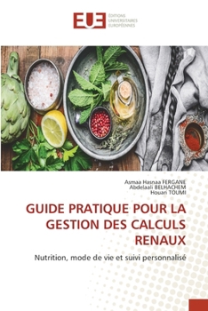 Guide Pratique Pour La Gestion Des Calculs Renaux (French Edition)