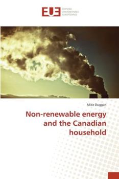 Paperback Non-renewable energy and the Canadian household Book