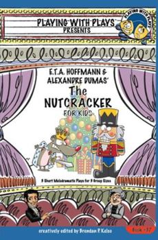 Paperback E.T.A. Hoffmann & Alexandre Dumas' The Nutcracker for Kids: 3 Short Melodramatic Plays for 3 Group Sizes Book