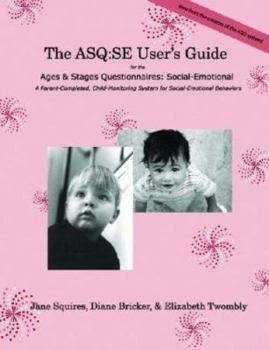 Spiral-bound The Asq: Se User's Guide for the Ages & Stages Questionnaires(r) Social Emotional (Asq: Se): A Parent-Completed, Child-Monitoring System for Social-Em Book