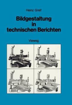 Paperback Bildgestaltung in Technischen Berichten: Die Herstellung Aussagekräftiger Foto-Illustrationen [German] Book