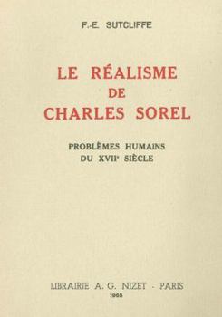 Paperback Le Realisme de Charles Sorel: Problemes Humains Du XVII Siecle [French] Book
