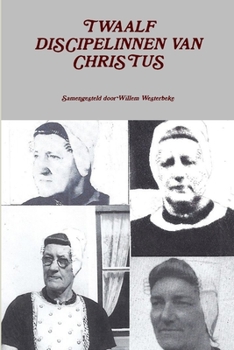 Paperback TWAALF DISCIPELINNEN VAN CHRISTUS Deel I [Dutch] Book