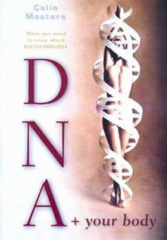 Paperback DNA and Your Body: What You Need to Know about Biotechnology Book
