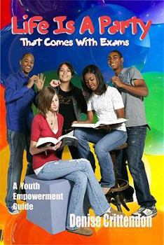 Paperback Life Is a Party That Comes with Exams: A Youth Empowerment Guide Book