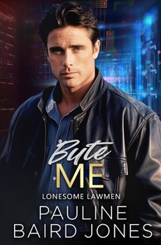 Paperback Byte Me: Lonesome Lawmen 2 Book