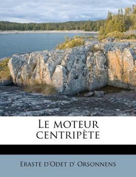 Paperback Le moteur centripète [French] Book