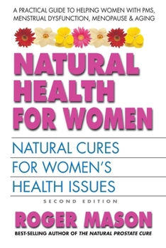 Paperback Natural Health for Women: Natural Cures for Women's Health Issues Book