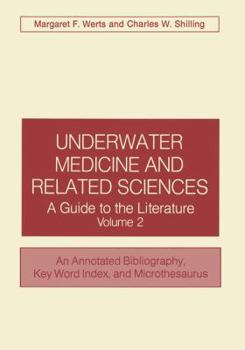 Paperback Underwater Medicine and Related Sciences: A Guide to the Literature Volume 2 an Annotated Bibliography, Key Word Index, and Microthesaurus Book