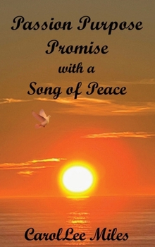Hardcover PASSION. PURPOSE. PROMISE. With a Song of Peace Book