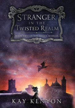 Stranger in the Twisted Realm - Book #2 of the Arisen Worlds