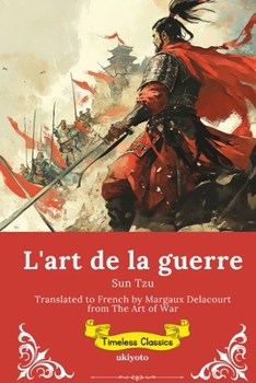 L'art de la guerre French Version of The Art of the War (French Edition)