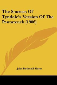 Paperback The Sources Of Tyndale's Version Of The Pentateuch (1906) Book