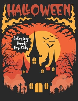 Halloween Coloring Book For Kids: A Spooky Coloring Book For All Ages Kids (Volume 1)