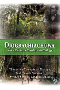 Paperback Djogbachiachuwa: The Liberian Anthology Book