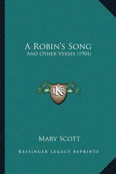 Paperback A Robin's Song: And Other Verses (1904) Book