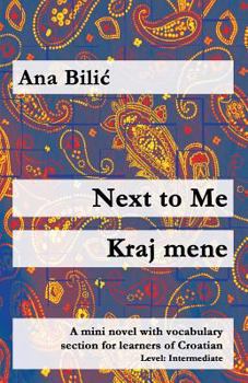 Paperback Next to Me: A mini novel with vocabulary section for learners of Croatian Book