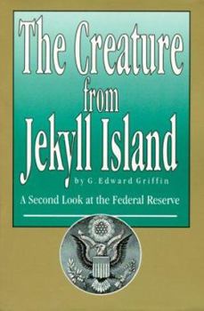 Paperback The Creature from Jekyll Island : A Second Look at the Federal Reserve Book