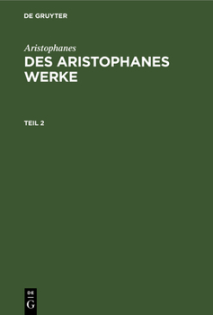 Hardcover Aristophanes: Des Aristophanes Werke. Teil 2 [German] Book