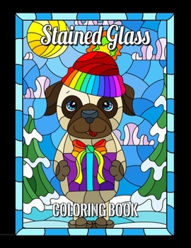 STAINED GLASS COLORING BOOK: Beautiful Animals Designs, Nature and Landscapes, Flower Designs And Many More For Anyone Who Loves Antiques & Collectibles