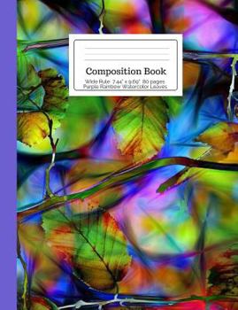 Wide Rule Composition Book: Purple Rainbow Watercolor Leaves : Colorful, Bright, Stained Glass Look, Botanical Leaf, Notebook for Kids, Teens, Middle, High School, College Students Teachers Home Schoo