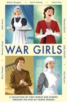 Paperback War Girls: A Collection of First World War Stories Through the Eyes of Young Women Book