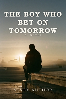 The Boy Who Bet on Tomorrow