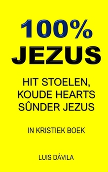 Paperback 100% Jezus: Hit Stoelen, Koude Hearts Sûnder Jezus [Western Frisian] Book