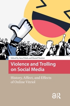 Hardcover Violence and Trolling on Social Media: History, Affect, and Effects of Online Vitriol Book
