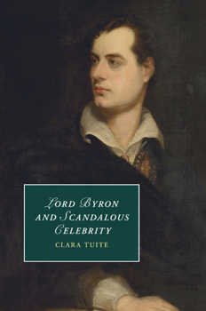 Paperback Lord Byron and Scandalous Celebrity Book