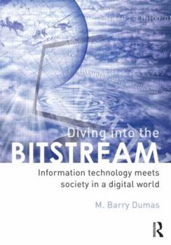 Paperback Diving Into the Bitstream: Information Technology Meets Society in a Digital World Book