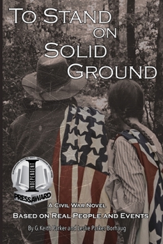 Paperback To Stand on Solid Ground: A Civil War Novel Based on Real People and Events: A Civil War Novel Based on Real People and Events Book