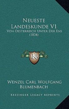 Neueste Landeskunde V1: Von Oesterreich Unter Der Ens (1834)