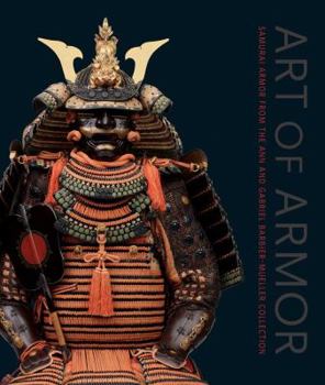 Hardcover Art of Armor: Samurai Armor from the Ann and Gabriel Barbier-Mueller Collection Book