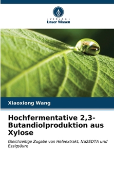 Paperback Hochfermentative 2,3-Butandiolproduktion aus Xylose [German] Book