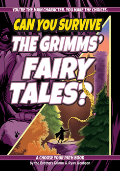 Paperback Can You Survive the Grimms' Fairy Tales?: A Choose Your Path Book