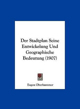 Der Stadtplan Seine Entwickelung Und Geographische Bedeutung (1907)