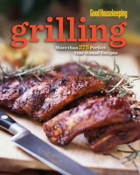 Hardcover Good Housekeeping Grilling: More Than 275 Perfect Year-Round Recipes Book