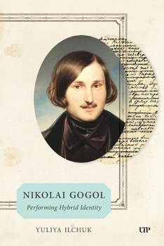 Paperback Nikolai Gogol: Performing Hybrid Identity Book