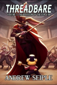 Paperback Threadbare Volume 5: The Phantom of the Lop Ear Book
