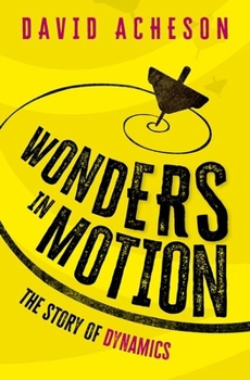 Hardcover Wonders in Motion: The Story of Dynamics Book