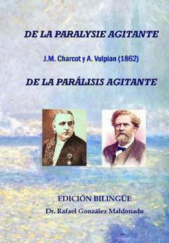 Paperback De la parálisis agitante, Charcot y Vulpian 1862: Edición bilingüe (De la paralysie agitante) [Spanish] Book