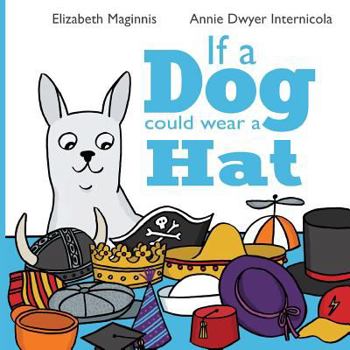 Paperback If a Dog Could Wear a Hat Book